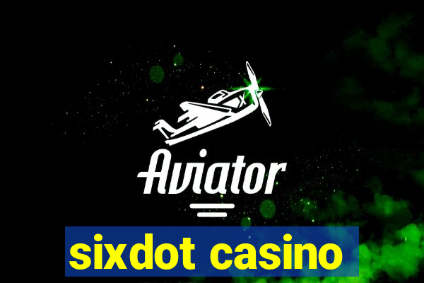 sixdot casino